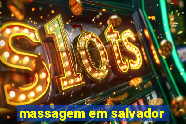 massagem em salvador